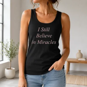 Nice I Still Believe In Miracles Tank Top