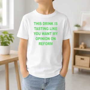Pretty This Drink Tastes Like Opinion On Reform Kids T-Shirt