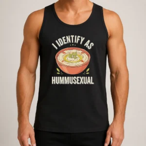 Nice Hot I Identify As Hummusexual Hummus Bowl Tank Top