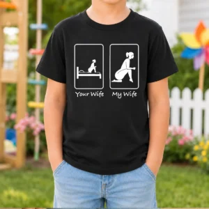 Premium Your Wife Vs My Wife Comparison Humorous Marriage Joke Kids T-Shirt