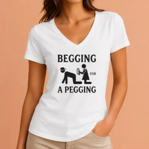 Official Adult Begging For A Pegging V-Neck Shirt