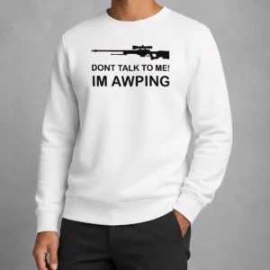 Perfect Pretty Gaming Gamer Gear AWP Sniper Rifle Dont Talk To Me Im Awping Sweater