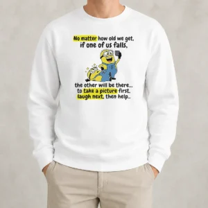 Awesome Minion No Matter How Old We Get If One Of US Falls The Other Will Be There To Take A Pictu Sweater
