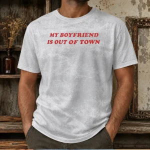 Premium My Boyfriend Is Out Of Town Washed T-Shirt