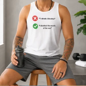 Funny I Drink Alcohol I Disinfect The Wounds Of The Soul Tank Top