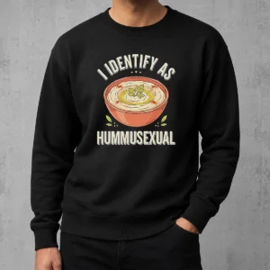 Nice Hot I Identify As Hummusexual Hummus Bowl Sweater
