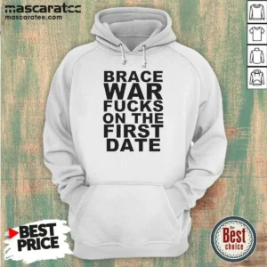 Good Brace War Fucks On The First Date Hardcore Hoodie