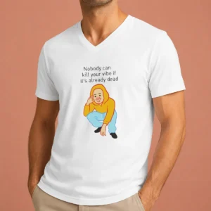 Original Nobody Can Kill Your Vibe If It'S Already Dead Cartoon Man V-Neck Shirt