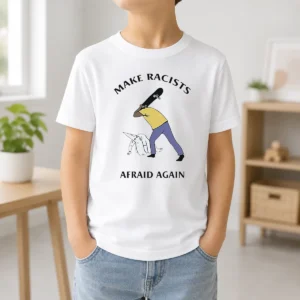 Pretty Make Racists Afraid Again Anti Racism Kids T-Shirt