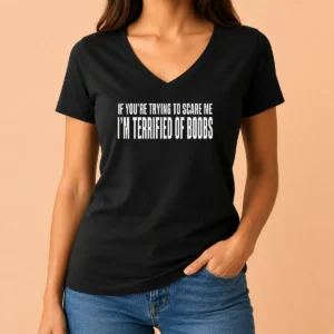 Premium Pretty I'M Terrified Of Boobs V-Neck Shirt