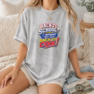 Original Back To School Typography With Cheeky Slogan on a soft washed t shirt in light gray