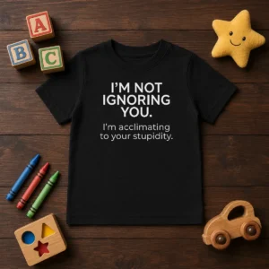 Pretty I'M Not Ignoring You Kids T-Shirt