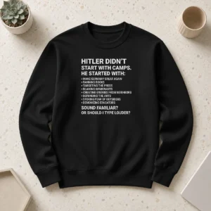 Funny Hitler Didn'T Start With Camps Political Sweater in black, featuring bold white text on front