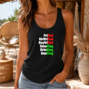 Good Friend Girlfriend Boyfriend Smoking Drinking Geeking Wordplay Text Tank Top