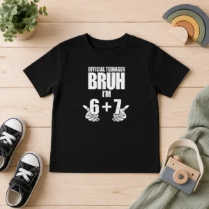 Nice Teenager Bruh I'M 6 Plus 7 67 Meme Kids T-Shirt