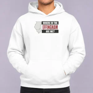 Nice Where In The Effingham Are We Hoodie