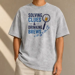 Nice Solving Clues And Drinking Brews Detective Washed T-Shirt