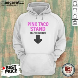 Pretty Pink Taco Stand All You Can Eat 2026 Hoodie