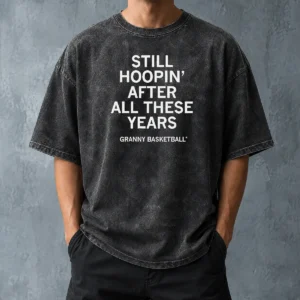 Original Pretty Still Hoopin' After All These Years Granny Basketball Washed T-Shirt