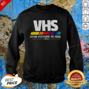 Pretty Top VHS The Future Is Here Sweatshirt