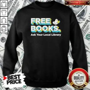 Original Bird Reading Book Free Books Ask Your Local Library Sweatshirt