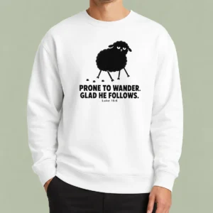 Original Prone To Wander Glad He Follows Sweater