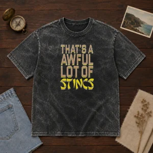 Pretty That'S A Awful Lot Of Stincs Quote Typography on a soft washed t shirt in light color, front view