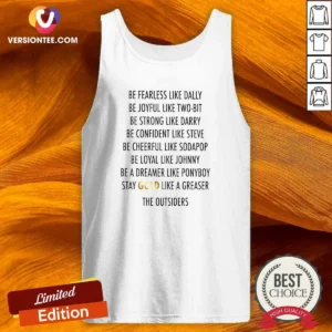 Premium Be Fearless Like Dally Be Joyful Like Two Bit Be Strong Like Darry Be Confident Like Steve Tank Top