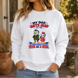 Good Penguin My Dad Gets Mad At Me But I'M Literally Him As A Girl Sweater
