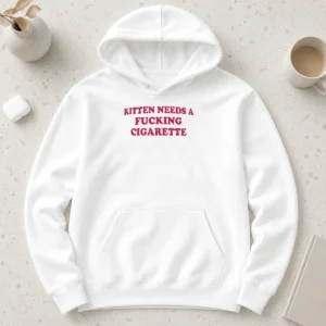 Official Funny Embroidered Novelty Apparel Kitten Needs A Fucking Cigarette Hoodie