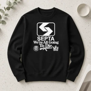 Official SEPTA We Are All Going To Die Worst Of Philly Eternal Gangramgram Long Sleeve Shirt