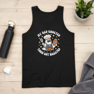 Funny My Dad Ghosted Then Got Roasted Halloween Chef Ghost Tank Top