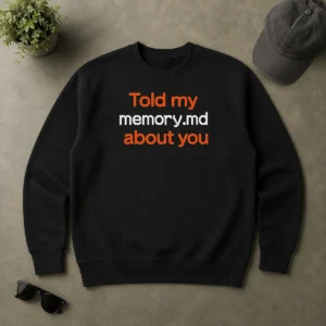 Premium Good Told My Memory Md About You Sweater