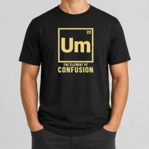 Original Um The Element Of Confusion Periodic Table