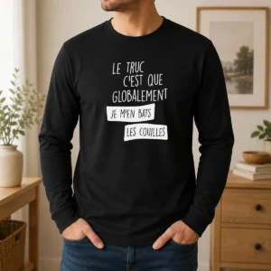 Nice Le Truc C'Est Que Globalement Je M'En Bats Les Couilles long sleeve shirt in white, front view