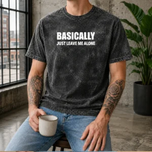 Pretty Basically Just Leave Me Alone Sarcastic Shirt - Image 9