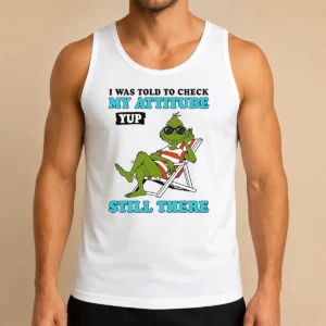 Nice Grinch I Was Told To Check My Attitude Yup Still There Tank Top
