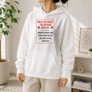 Nice Best Places To Avoid MAGA Hoodie
