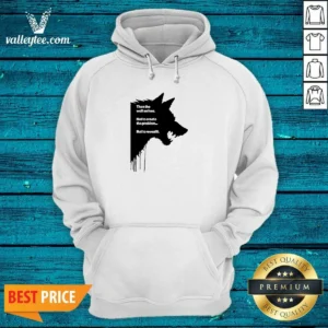 Good Wolf Then The Wolf Arrives Not To Create The Problem But To Reveal It Hoodie