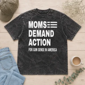 Pretty Nice Moms Demand Action For Gun Sense In America Washed T-Shirt