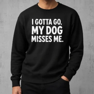 Pretty My Dog Misses Me Shirt - Image 7