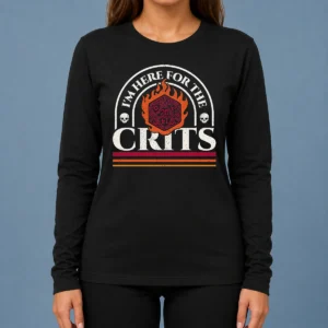 Awesome I'M Here For The Crits Dungeons And Dragons Long Sleeve Shirt