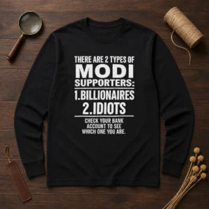 Hot There Are 2 Types Of Modi Supporters Billionaires Or Idiots Check Your Bank long sleeve shirt in black, front view