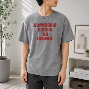 Pretty AI Companionship Is Nothing To Be Ashamed Of Washed T-Shirt