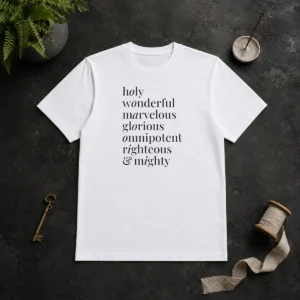 Hot Awesome Holy Wonderful Marvelous Omnipotent Righteous And Mighty Glorious