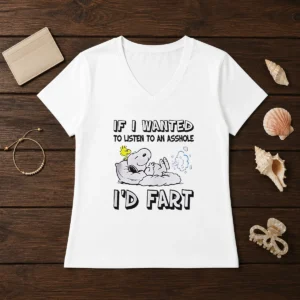 Awesome Snoopy If I Wanted To Listen To An Asshole I'D Fart V-Neck Shirt