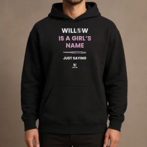 Premium Good Willow Is A Girl'S Name Just Saying Hoodie