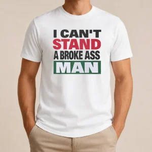Pretty I Can'T Stand A Broke Ass Man