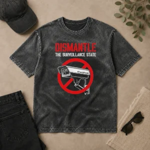 Funny Dismantle The Surveillance State Washed T-Shirt
