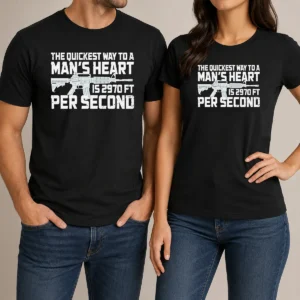 Nice Premium The Quickest Way To A Man Heart Is 2970 Ft Per Second Ar15 Rifle Firearm